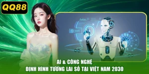 AI & Công Nghệ - Định Hình Tương Lai Số Tại Việt Nam 2030