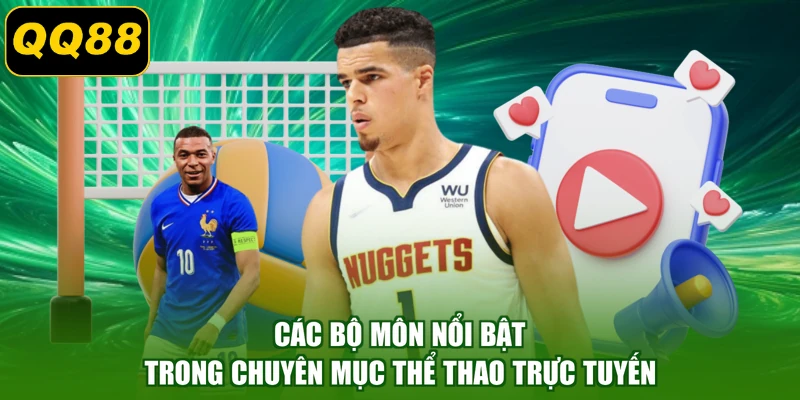 Các bộ môn nổi bật trong chuyên mục thể thao trực tuyến