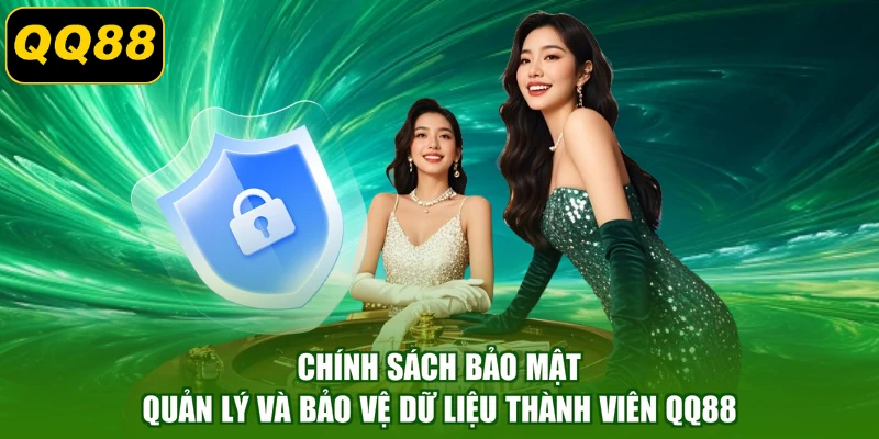 Chính sách bảo mật quản lý và bảo vệ dữ liệu thành viên QQ88