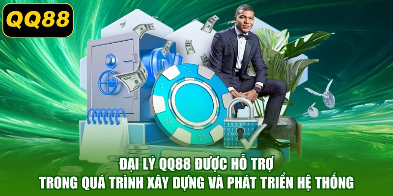 Đại lý QQ88 được hỗ trợ trong quá trình xây dựng và phát triển hệ thống