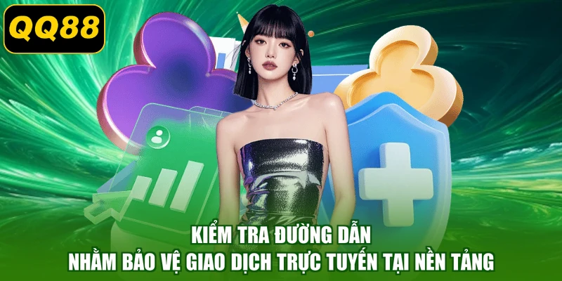 Kiểm tra đường dẫn nhằm bảo vệ giao dịch trực tuyến tại nền tảng
