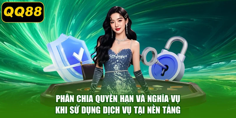 Phân chia quyền hạn và nghĩa vụ khi sử dụng dịch vụ tại nền tảng
