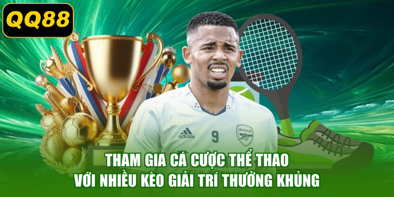 Tham gia cá cược thể thao với nhiều kèo giải trí thưởng khủng