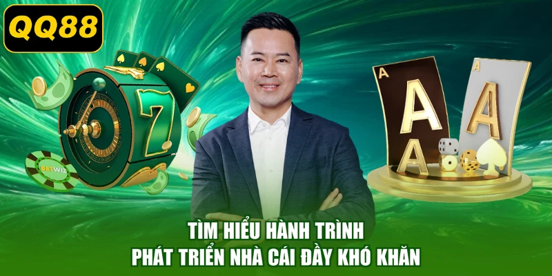 Tìm hiểu hành trình phát triển nhà cái đầy khó khăn