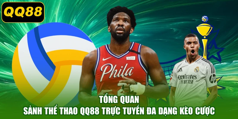 Tổng quan sảnh thể thao QQ88 trực tuyến đa dạng kèo cược