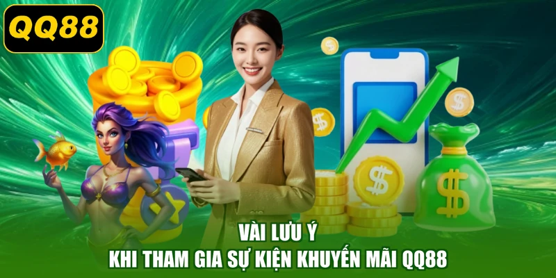 Vài lưu ý khi tham gia sự kiện khuyến mãi QQ88